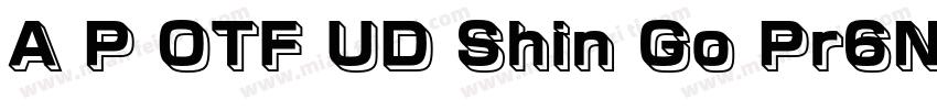 A P OTF UD Shin Go Pr6N字体转换